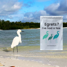 Load image into Gallery viewer, Egrets? I've had a few