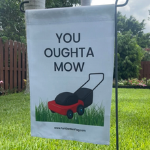 Load image into Gallery viewer, You Oughta Mow