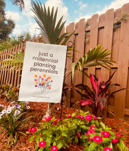 Load image into Gallery viewer, Just a millennial planting perennials