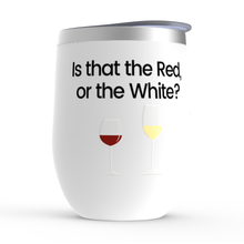 Load image into Gallery viewer, Is that the Red, or the White?