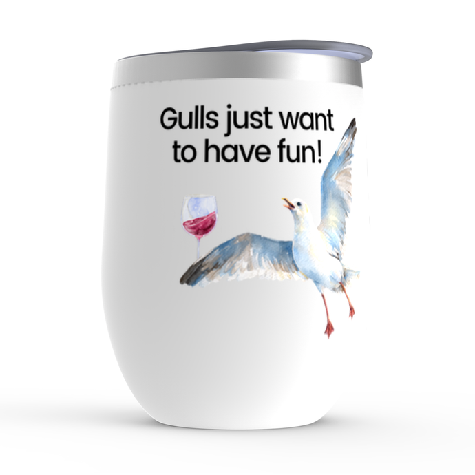 Gulls just want to have fun - Wine Tumbler