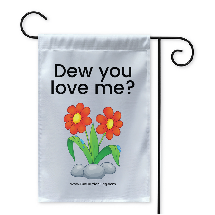 Dew You Love Me?